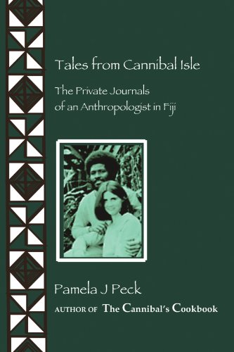 Tales from Cannibal Isle  The Private Journals of an Anthropologist in Fiji [Paperback]