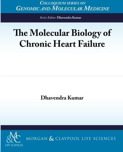 The Molecular Biology of Chronic Heart Failure [Paperback]