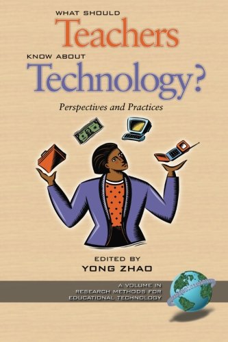 What Should Teachers Kno about Technology  Perspectives and Practices [Paperback]