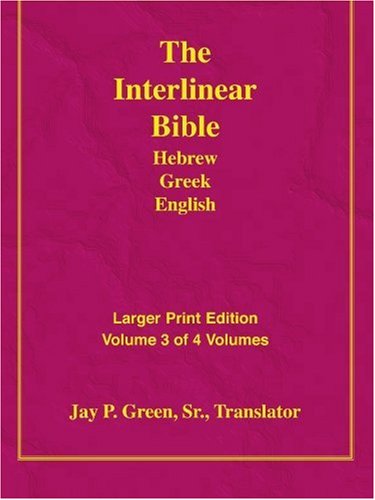 Larger Print Interlinear Hebre Greek English Bible, Volume 3 Of 4 Volumes [Paperback]