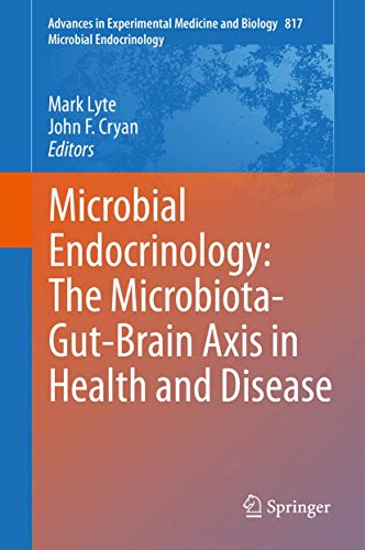 Microbial Endocrinology The Microbiota-Gut-Brain Axis in Health and Disease [Hardcover]