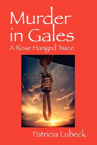 Murder In Gales A Rose Hanged Tice [Paperback]