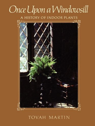 Once Upon A Windosill A History Of Indoor Plants [Paperback]