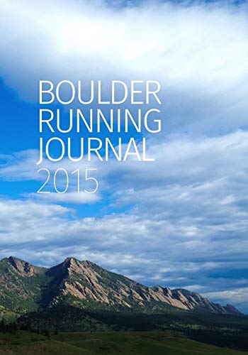 Boulder Running Journal 2015 [Paperback]