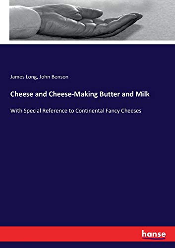 Cheese and Cheese-Making Butter and Milk [Paperback]