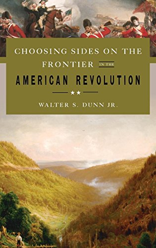 Choosing Sides on the Frontier in the American Revolution [Hardcover]