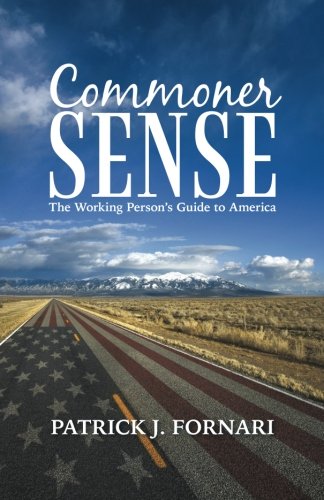 Commoner Sense The Working Person's Guide To America [Paperback]