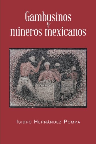 Gambusinos Y Mineros Mexicanos (spanish Edition) [Paperback]