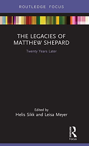 The Legacies of Matthe Shepard Tenty Years Later [Hardcover]