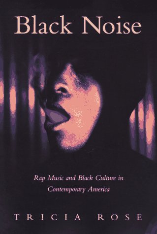 Black Noise: Rap Music and Black Culture in C