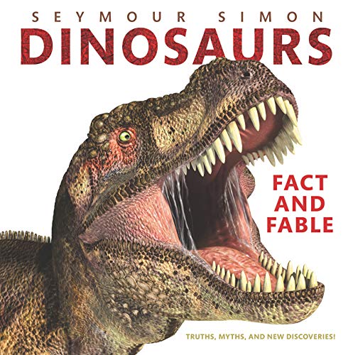 Dinosaurs: Fact and Fable [Hardcover]