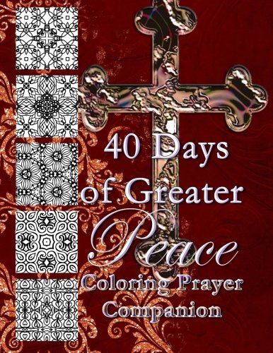 40 Days Of Greater Peace Coloring Prayer Companion [Paperback]