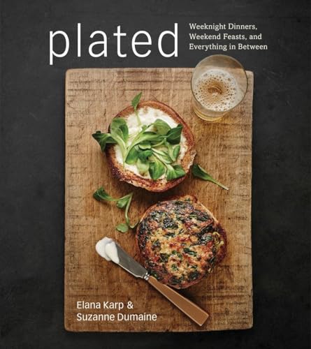 Plated: Weeknight Dinners, Weekend Feasts, and Everything in Between: A Cookbook [Hardcover]