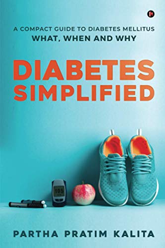 Diabetes Simplified  A Compact Guide to Diabetes Mellitus - What, When and Why [Paperback]