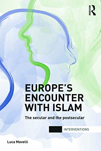 Europe's Encounter with Islam The Secular and the Postsecular [Paperback]