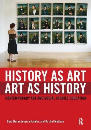 History as Art, Art as History Contemporary Art and Social Studies Education [Paperback]