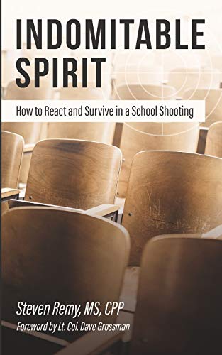 Indomitable Spirit  Ho to React and Survive in a School Shooting [Paperback]