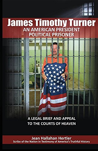 James Timothy Turner An American President Political Prisoner [Paperback]