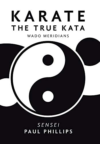 Karate the True Kata  Wado Meridians [Hardcover]