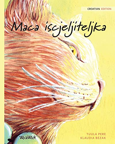 Maca Iscjeljiteljka  Croatian Edition of the Healer Cat [Paperback]