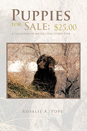 Puppies for Sale 25. 00  A Collection of the Best Dog Stories Ever [Paperback]