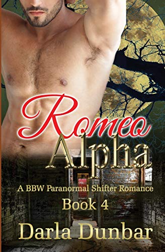 Romeo Alpha  A BBW Paranormal Shifter Romance - Book 4 [Paperback]