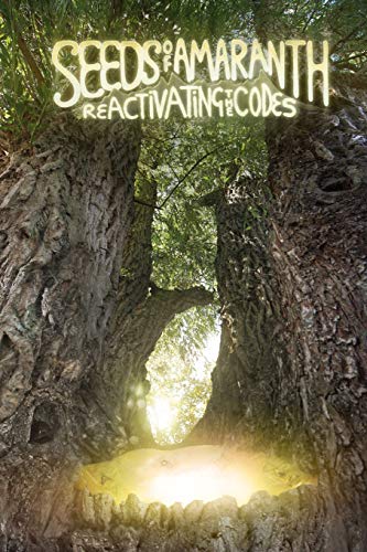 Seeds of Amaranth  Re-Activating the Codes [Paperback]