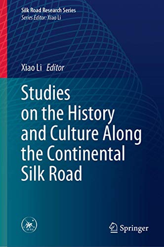 Studies on the History and Culture Along the Continental Silk Road [Hardcover]