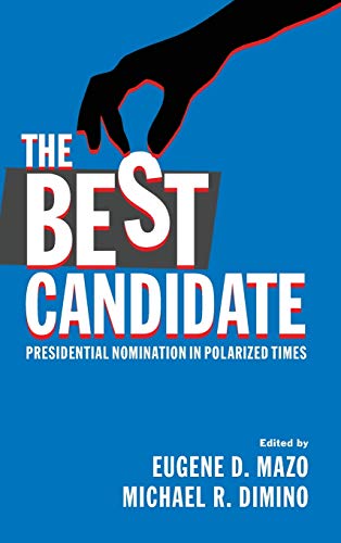 The Best Candidate Presidential Nomination in Polarized Times [Hardcover]