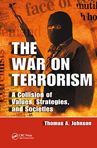 The War on Terrorism A Collision of Values, Strategies, and Societies [Hardcover]