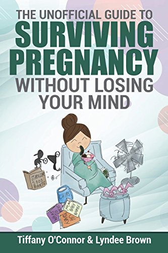 Unofficial Guide to Surviving Pregnancy Without Losing Your Mind [Paperback]