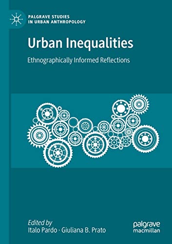 Urban Inequalities: Ethnographically Informed Reflections [Paperback]