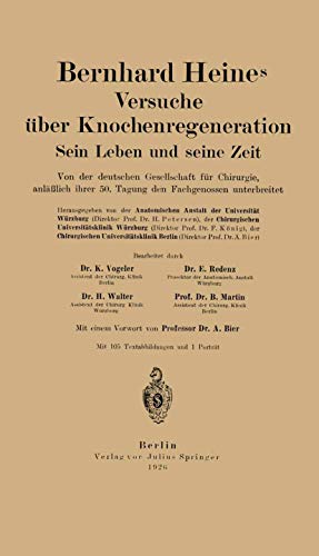 Bernhard Heines Versuche ber Knochenregeneration: Sein Leben und seine Zeit Von [Paperback]