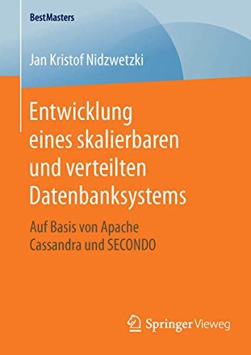 Entwicklung eines skalierbaren und verteilten Datenbanksystems: Auf Basis von Ap [Paperback]