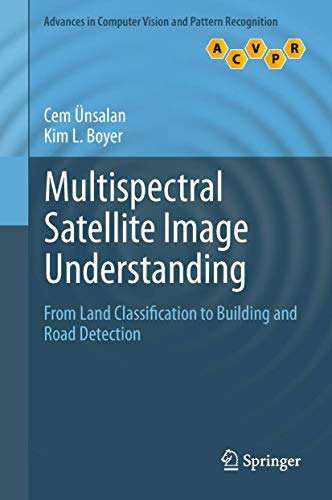 Multispectral Satellite Image Understanding: From Land Classification to Buildin [Hardcover]