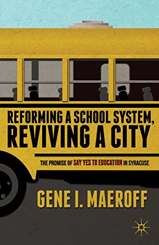 Reforming a School System, Reviving a City: The Promise of Say Yes to Education  [Paperback]