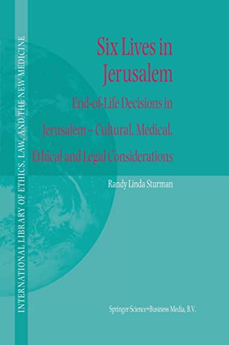 Six Lives in Jerusalem: End-of-Life Decisions in Jerusalem  Cultural, Medical,  [Paperback]