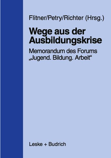 Wege aus der Ausbildungskrise Memorandum des Forums Jugend  Bildung  Arbeit [Paperback]