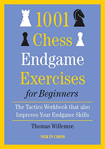 1001 Chess Endgame Exercises for Beginners: The Tactics Workbook that also Impro [Paperback]