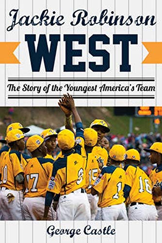 Jackie Robinson West: The Triumph and Tragedy of Americas Favorite Little Leagu [Hardcover]