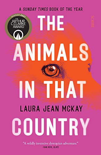 The Animals in That Country: winner of the Arthur C. Clarke Award [Paperback]