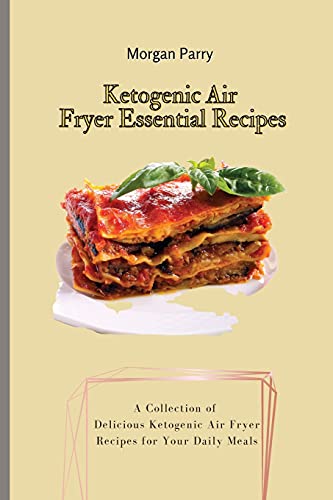 Ketogenic Air Fryer Essential Recipes