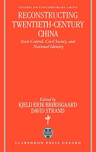 Reconstructing Tentieth-Century China State Control, Civil Society, and Nation [Hardcover]