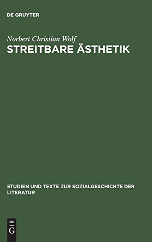 Streitbare sthetik  Goethes Kunst- Und Literaturtheoretische Schriften, 1771-1 [Hardcover]