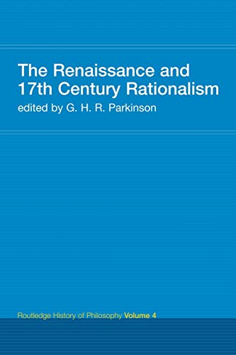 The Renaissance and 17th Century Rationalism Routledge History of Philosophy Vo [Paperback]