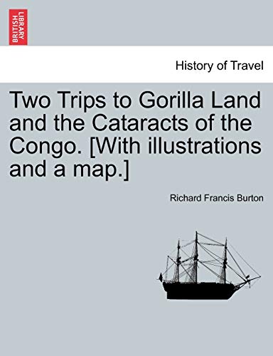 To Trips to Gorilla Land and the Cataracts of the Congo [ith Illustrations and [Paperback]