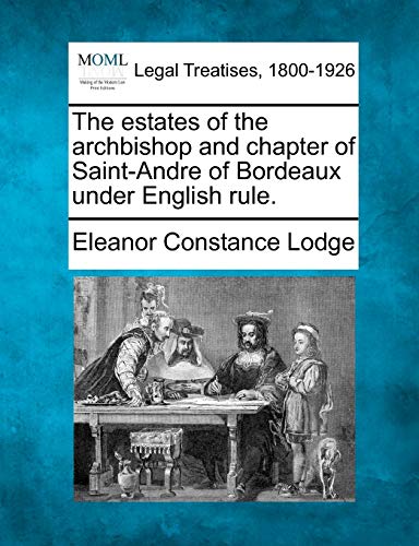 estates of the archbishop and chapter of Saint-Andre of Bordeaux under English R [Paperback]