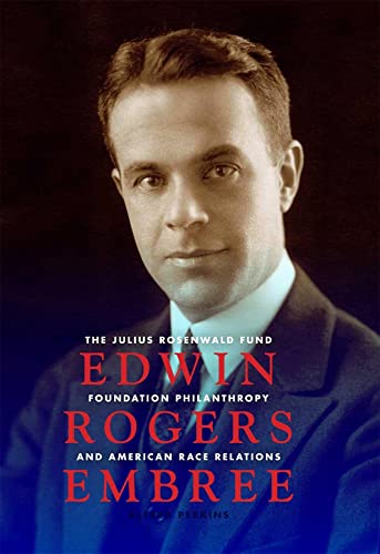 Edin Rogers Embree The Julius Rosenald Fund, Foundation Philanthropy, and Ame [Hardcover]