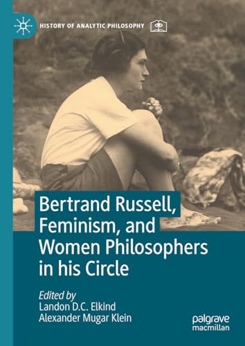 Bertrand Russell, Feminism, and Women Philosophers in his Circle [Hardcover]