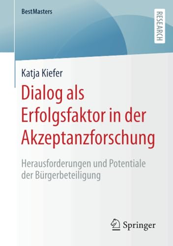 Dialog als Erfolgsfaktor in der Akzeptanzforschung: Herausforderungen und Potent [Paperback]